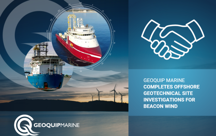 Geoquip Marine|Geoquip Marine completes offshore geotechnical investigations for Beacon Wind